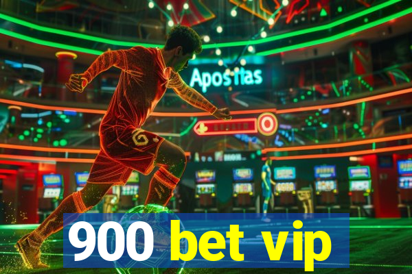 900 bet vip